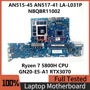 GH53Z LA-L031P Для Acer AN515-45 AN517-41 Материнская плата ноутбука NBQBC11002 W/Ryzen 7 5800H Процессор GN20-E5-A1 RTX3070 100% Полностью протестирован